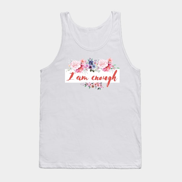 I am enough Tank Top by Rev Store